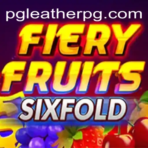 Explore the Thrills of FieryFruitsSixFold: A Leading Slot Game on LEATHERPG.COM