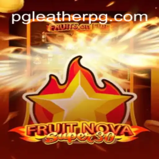 Discover the Thrills of FruitrNovaSupe30 at LEATHERPG.COM Oficial Slots Brasil #1